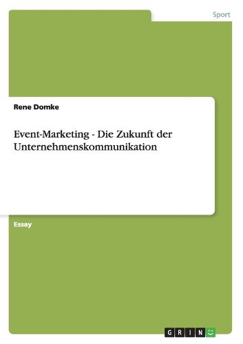 Cover image for Event-Marketing - Die Zukunft der Unternehmenskommunikation