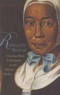 Cover image for Rebecca's Revival: Creating Black Christianity in the Atlantic World