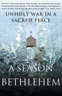 Cover image for Season in Bethlehem: Unholy War in a Sacred Place