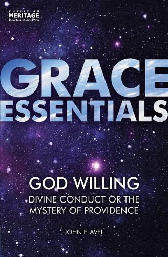 Cover image for God Willing: Divine Conduct or The Mystery of Providence