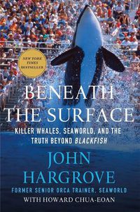 Cover image for Beneath the Surface: Killer Whales, SeaWorld, and the Truth Beyond Blackfish
