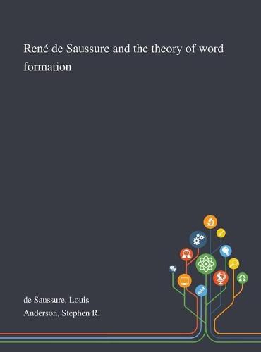 Rene De Saussure and the Theory of Word Formation