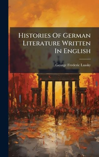 Cover image for Histories Of German Literature Written In English