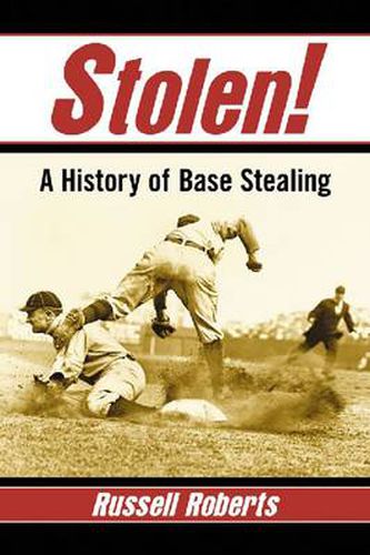 Stolen!: A History of Base Stealing