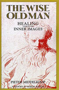 Cover image for The Wise Old Man: Healing Through Inner Images