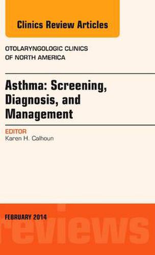 Cover image for Asthma: Screening, Diagnosis, Management, An Issue of Otolaryngologic Clinics of North America