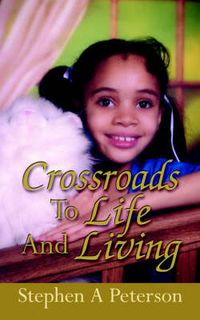 Cover image for Crossroads to Life and Living