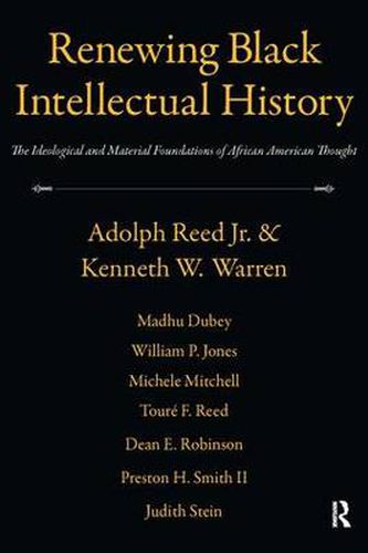 Renewing Black Intellectual History: The Ideological and Material Foundations of African American Thought