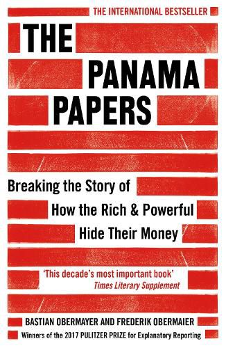 Cover image for The Panama Papers: Breaking the Story of How the Rich and Powerful Hide Their Money