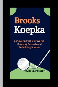 Cover image for Brooks Koepka