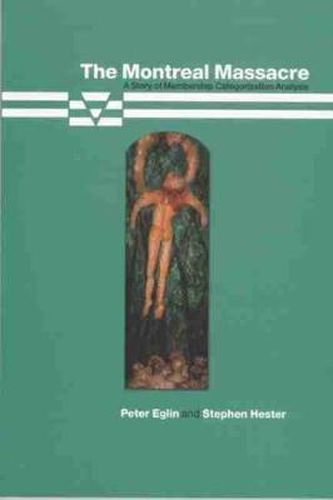 Cover image for The Montreal Massacre: A Story of Membership Categorization Analysis