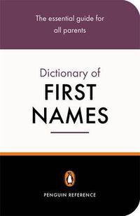 Cover image for The Penguin Dictionary of First Names