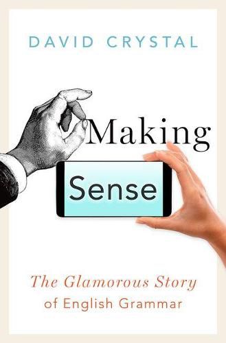 Making Sense: The Glamorous Story of English Grammar