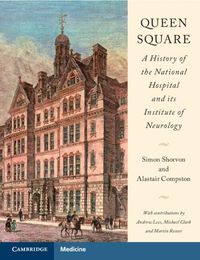 Cover image for Queen Square: A History of the National Hospital and its Institute of Neurology