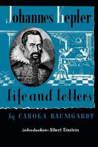 Cover image for Johannes Kepler Life and Letters