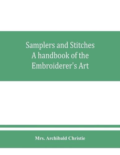 Cover image for Samplers and Stitches: A handbook of the Embroiderer's Art