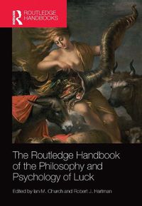 Cover image for The Routledge Handbook of the Philosophy and Psychology of Luck