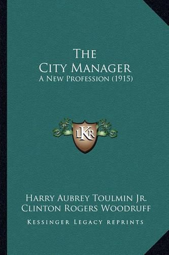 The City Manager: A New Profession (1915)