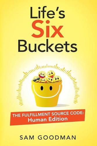 Cover image for Life's Six Buckets: The Fulfillment Source Code: Human Edition