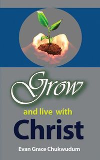 Cover image for Grow and Live With Christ