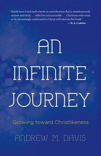 Cover image for An Infinite Journey: Growing toward Christlikeness