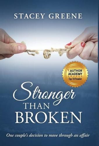 Cover image for Stronger Than Broken: One couple's decision to move through an affair