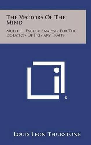 The Vectors of the Mind: Multiple Factor Analysis for the Isolation of Primary Traits