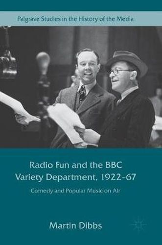 Radio Fun and the BBC Variety Department, 1922-67: Comedy and Popular Music on Air
