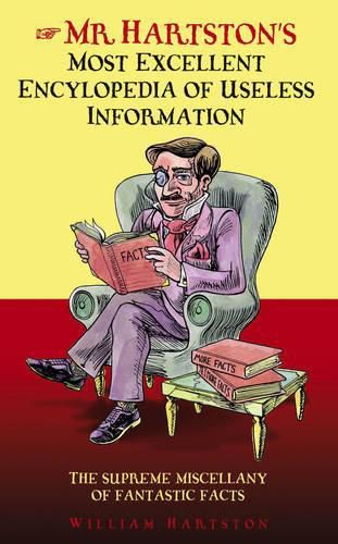 Cover image for Mr. Hartston's Most Excellent Encyclopaedia of Useless Information