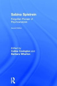 Cover image for Sabina Spielrein:: Forgotten Pioneer of Psychoanalysis, Revised Edition