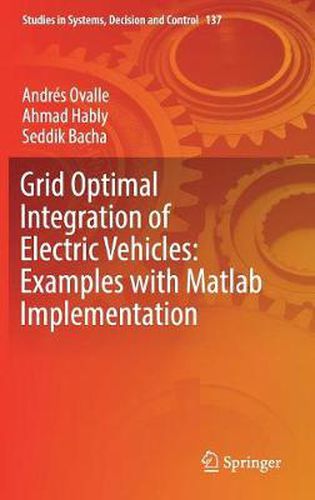 Cover image for Grid Optimal Integration of Electric Vehicles: Examples with Matlab Implementation