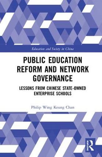 Cover image for Public Education Reform and Network Governance: Lessons From Chinese State-Owned Enterprise Schools