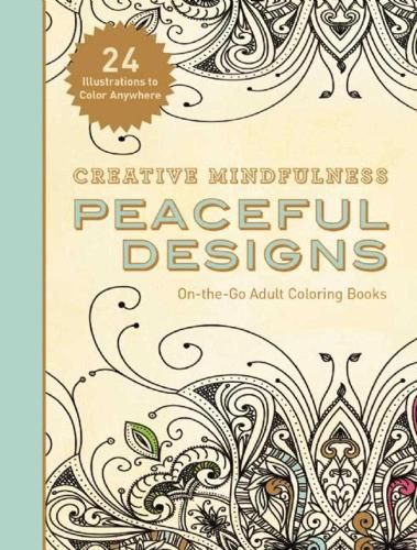 Cover image for Creative Mindfulness: Peaceful Designs: On-the-Go Adult Coloring Books