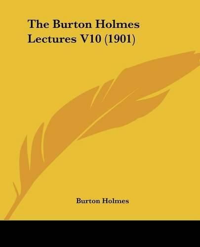 Cover image for The Burton Holmes Lectures V10 (1901)