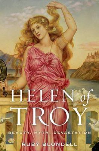 Cover image for Helen of Troy: Beauty, Myth, Devastation