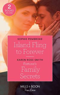 Cover image for Island Fling To Forever: Island Fling to Forever (Wedding Island) / Fortune's Family Secrets (the Fortunes of Texas: the Rulebreakers)