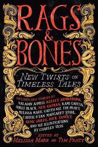 Cover image for Rags & Bones: New Twists on Timeless Tales
