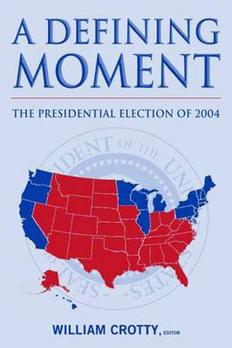 Cover image for A Defining Moment: The Presidential Election of 2004