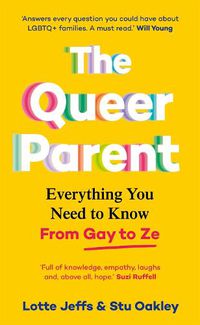 Cover image for The Queer Parent: Everything You Need to Know From Gay to Ze