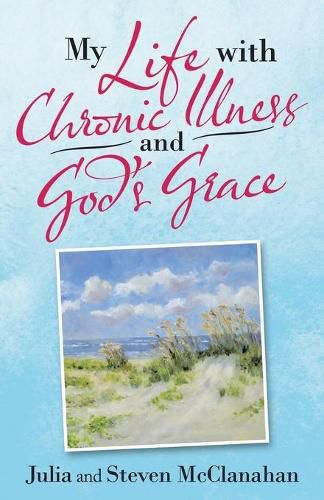 Cover image for My Life with Chronic Illness and God's Grace