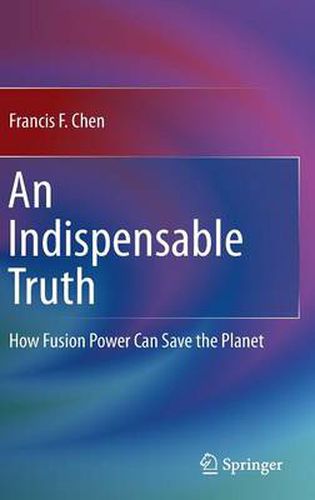 Cover image for An Indispensable Truth: How Fusion Power Can Save the Planet