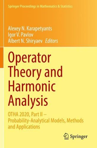 Cover image for Operator Theory and Harmonic Analysis: OTHA 2020, Part II - Probability-Analytical Models, Methods and Applications