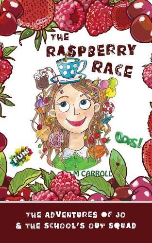 The Raspberry Race: The Adventures of Jo & the School's Out Squad