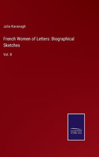 French Women of Letters: Biographical Sketches: Vol. II