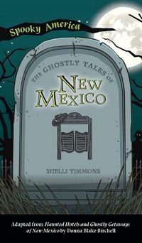 Cover image for Ghostly Tales of Hotels and Getaways of New Mexico