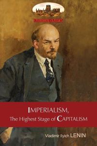 Cover image for Imperialism, the Highest Stage of Capitalism - A Popular Outline: Unabridged with Original Tables and Footnotes (Aziloth Books)