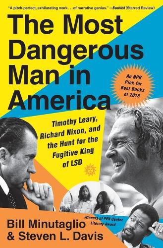 Cover image for The Most Dangerous Man in America: Timothy Leary, Richard Nixon, and the Hunt for the Fugitive King of LSD