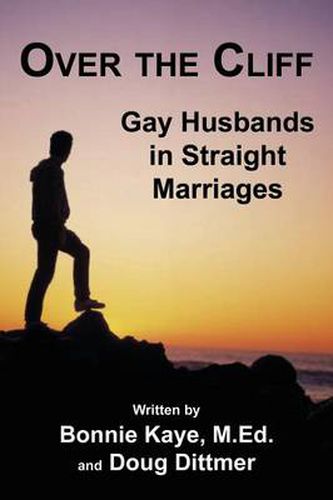 Cover image for Over the Cliff: Gay Husbands in Straight Marriages