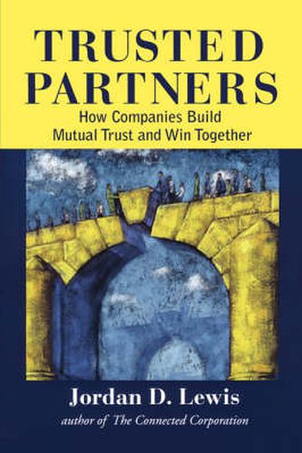 Cover image for Trusted Partners, How Companies Build Mutual Trust and Win Together