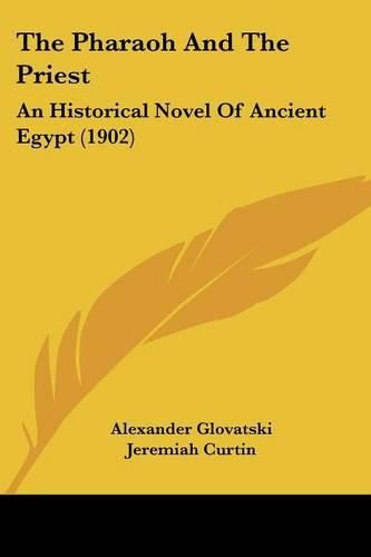 Cover image for The Pharaoh and the Priest: An Historical Novel of Ancient Egypt (1902)